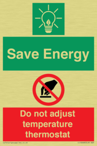Save Energy - Do not adjust temperature thermostat